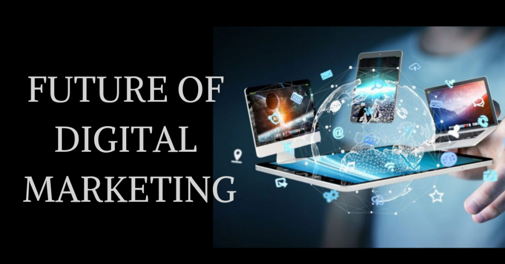 Future of Digital Marketing with Cutting-Edge Technologies
